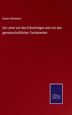 Zur Lehre von den Erbvertrgen und von den gemeinschaftlichen Testamenten 1