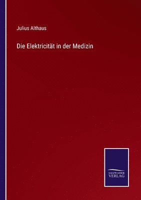 Julius Althaus - Elektricität in der Medizin, Häftad
