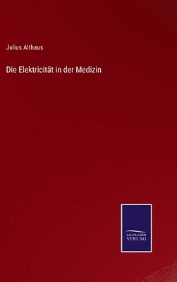 bokomslag Die Elektricitt in der Medizin