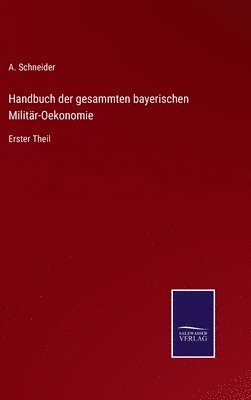 bokomslag Handbuch der gesammten bayerischen Militr-Oekonomie