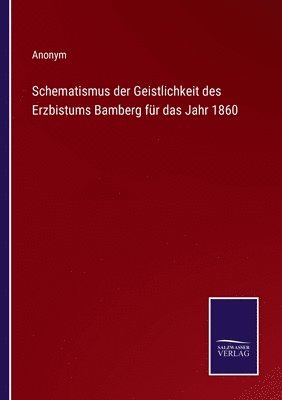 bokomslag Schematismus der Geistlichkeit des Erzbistums Bamberg fr das Jahr 1860