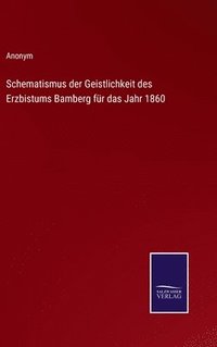 bokomslag Schematismus der Geistlichkeit des Erzbistums Bamberg fr das Jahr 1860