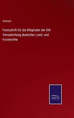 bokomslag Festschrift für die Mitglieder der XXI Versammlung deutscher Land- und Forstwirthe