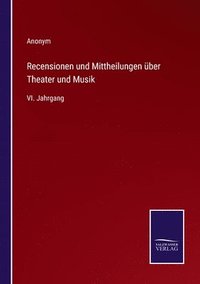 bokomslag Recensionen und Mittheilungen ber Theater und Musik