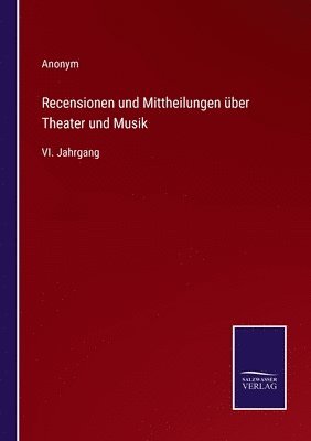 Recensionen und Mittheilungen über Theater und Musik