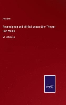 Anonym - Recensionen und Mittheilungen über Theater und Musik, Inbunden