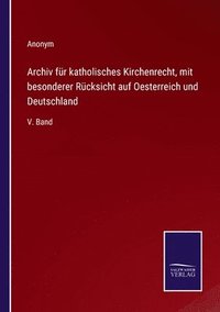 bokomslag Archiv fr katholisches Kirchenrecht, mit besonderer Rcksicht auf Oesterreich und Deutschland