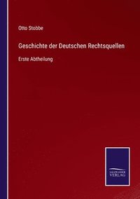 bokomslag Geschichte der Deutschen Rechtsquellen