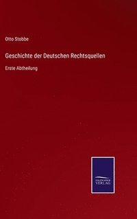 bokomslag Geschichte der Deutschen Rechtsquellen