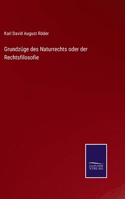 Grundzüge des Naturrechts oder der Rechtsfilosofie