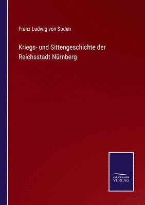 Kriegs- und Sittengeschichte der Reichsstadt Nrnberg 1