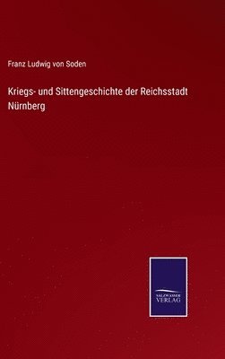 bokomslag Kriegs- und Sittengeschichte der Reichsstadt Nürnberg