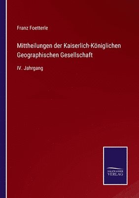Mittheilungen der Kaiserlich-Königlichen Geographischen Gesellschaft