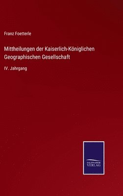 Mittheilungen der Kaiserlich-Königlichen Geographischen Gesellschaft