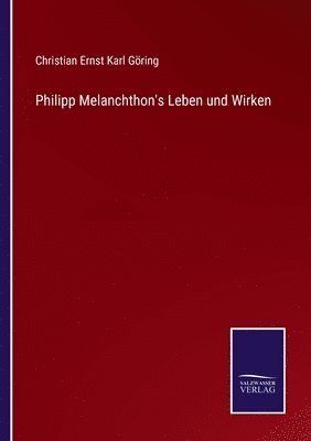 bokomslag Philipp Melanchthon's Leben und Wirken