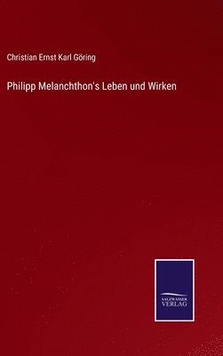 bokomslag Philipp Melanchthon's Leben und Wirken