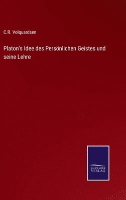 Platon's Idee des Persnlichen Geistes und seine Lehre 1