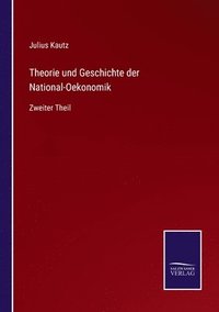 bokomslag Theorie und Geschichte der National-Oekonomik