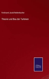 bokomslag Theorie und Bau der Turbinen