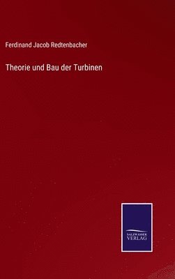 bokomslag Theorie und Bau der Turbinen