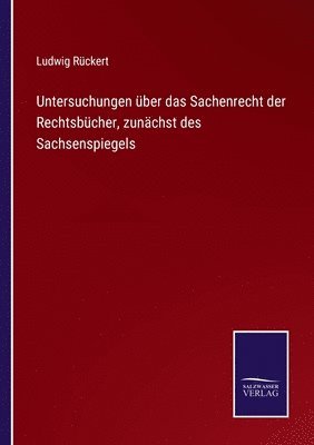 bokomslag Untersuchungen ber das Sachenrecht der Rechtsbcher, zunchst des Sachsenspiegels