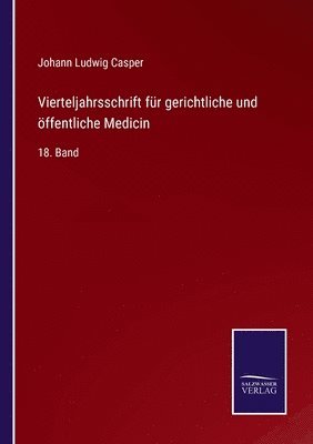 Vierteljahrsschrift für gerichtliche und öffentliche Medicin