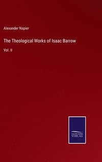 bokomslag The Theological Works of Isaac Barrow