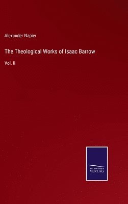 Alexander Napier - Theological Works of Isaac Barrow, Inbunden