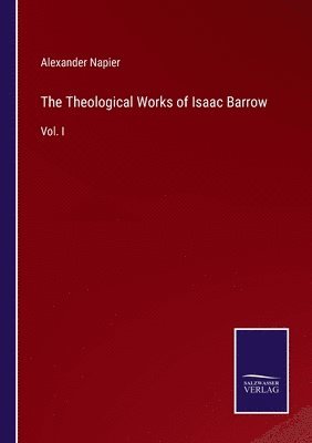 Alexander Napier - Theological Works of Isaac Barrow, Häftad