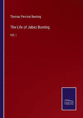 bokomslag The Life of Jabez Bunting