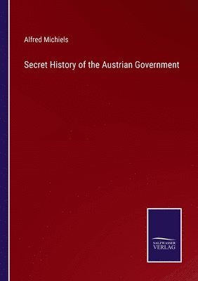 Secret History of the Austrian Government 1