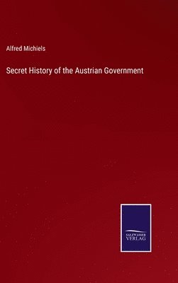 Secret History of the Austrian Government 1