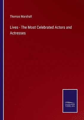 bokomslag Lives - The Most Celebrated Actors and Actresses