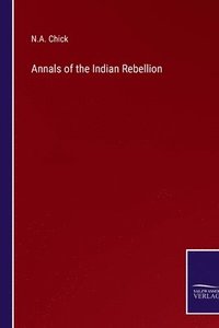 bokomslag Annals of the Indian Rebellion