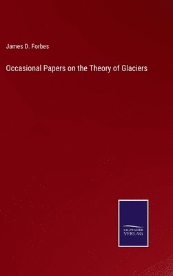 Occasional Papers on the Theory of Glaciers 1