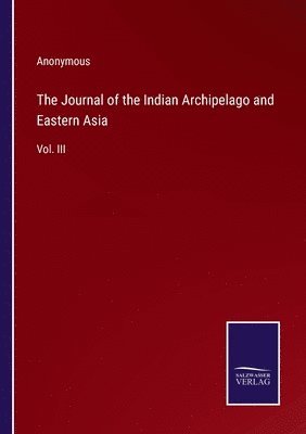 bokomslag The Journal of the Indian Archipelago and Eastern Asia