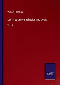 bokomslag Lectures on Metaphysics and Logic