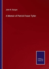 bokomslag A Memoir of Patrick Fraser Tytler