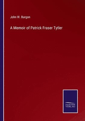 A Memoir of Patrick Fraser Tytler 1