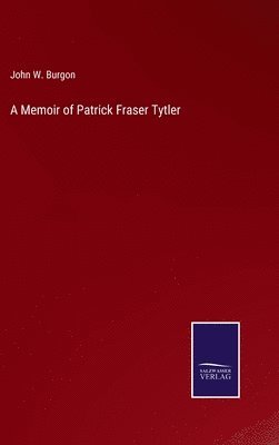 bokomslag A Memoir of Patrick Fraser Tytler