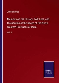 bokomslag Memoirs on the History, Folk-Lore, and Distribution of the Races of the North Western Provinces of India