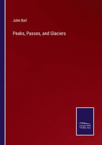 bokomslag Peaks, Passes, and Glaciers