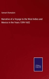 bokomslag Narrative of a Voyage to the West Indies and Mexico in the Years 1599-1602