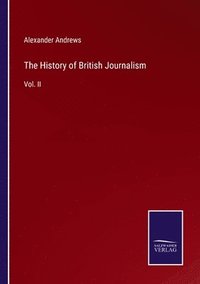 bokomslag The History of British Journalism