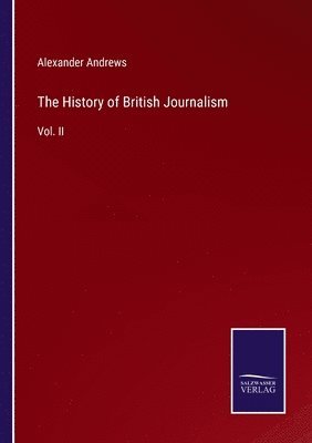 Alexander Andrews - History of British Journalism, Häftad