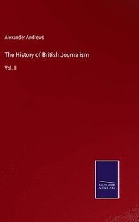 bokomslag The History of British Journalism