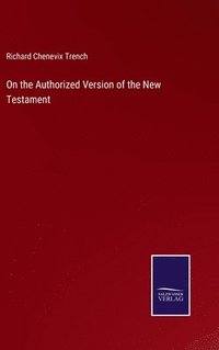 bokomslag On the Authorized Version of the New Testament