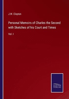 bokomslag Personal Memoirs of Charles the Second with Sketches of his Court and Times