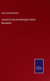 bokomslag Journal of my Life during the French Revolution
