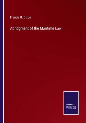 bokomslag Abridgment of the Maritime Law